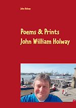 Télécharger le livre :  Poems & Prints by John William Holway