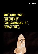 Télécharger le livre :  Working with frequency programming of gemstones
