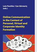 Télécharger le livre :  Online Communication in the Context of Personal, Virtual and Corporate Identity Formation
