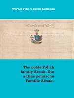 Download this eBook The noble Polish family Aksak. Die adlige polnische Familie Aksak.