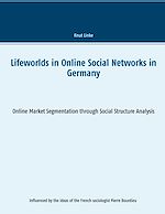 Download this eBook Lifeworlds in Online Social Networks in Germany