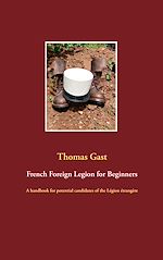 Télécharger le livre :  French Foreign Legion for Beginners