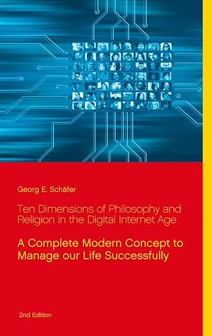 Téléchargez le livre :  Ten Dimensions of Philosophy and Religion in the Digital Internet Age