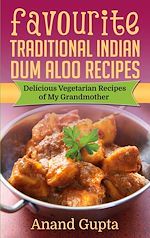 Télécharger le livre :  Favourite Traditional Indian Dum Aloo Recipes