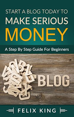 Télécharger le livre :  Start a Blog Today to Make Serious Money