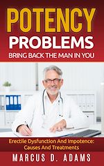 Télécharger le livre :  Potency Problems: Bring Back The Man In You