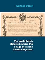 Download this eBook The noble Polish Bajerski family. Die adlige polnische Familie Bajerski.