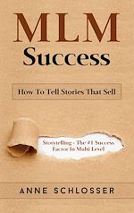 Télécharger le livre :  MLM Success: How To Tell Stories That Sell