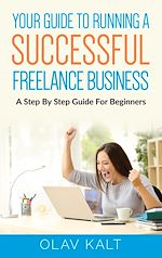 Télécharger le livre :  Your Guide to Running a Successful Freelance Business