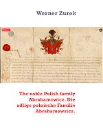 Download this eBook The noble Polish family Abrahamowicz. Die adlige polnische Familie Abrahamowsicz.