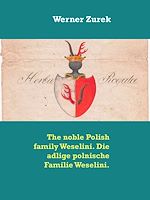 Download this eBook The noble Polish family Weselini. Die adlige polnische Familie Weselini.