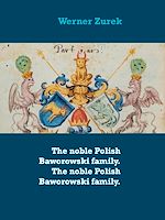 Download this eBook The noble Polish Baworowski family. The noble Polish Baworowski family.