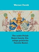 Download this eBook The noble Polish Bawol family. Die adlige polnische Familie Bawol.