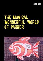 Download this eBook The Magical Wonderful World of Parker