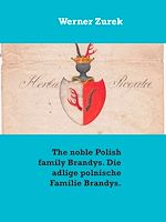 Download this eBook The noble Polish family Brandys. Die adlige polnische Familie Brandys.