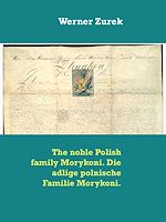 Télécharger le livre :  The noble Polish family Morykoni. Die adlige polnische Familie Morykoni.