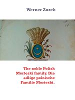 Download this eBook The noble Polish Morteski family. Die adlige polnische Familie Morteski.