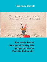 Download this eBook The noble Polish Rekowski family. Die adlige polnische Familie Rekowski.