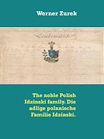 Télécharger le livre :  The noble Polish Idzinski family. Die adlige polnnische Familie Idzinski.