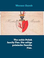 Télécharger le livre :  The noble Polish family Fisz. Die adlige polnische Familie Fisz.