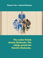 Download this eBook The noble Polish family Alabanda. Die adlige polnische Familie Alabanda.