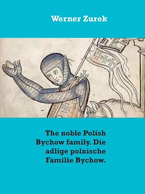 Téléchargez le livre :  The noble Polish Bychow family. Die adlige polnische Familie Bychow.