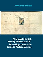 Télécharger le livre :  The noble Polish family Andrzejowski. Die adlige polnische Familie Andrzejowski.