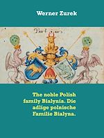 Download this eBook The noble Polish family Bialynia. Die adlige polnische Familie Bialyna.