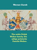 Download this eBook The noble Polish Weiher family. Die adlige polnische Familie Weiher.