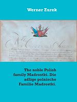Download this eBook The noble Polish family Madrostki. Die adlige polnische Familie Madrostki.