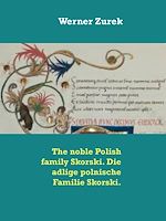 Download this eBook The noble Polish family Skorski. Die adlige polnische Familie Skorski.