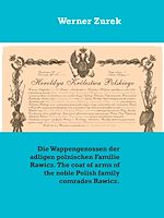Download this eBook Die Wappengenossen der adligen polnischen Familie Rawicz. The coat of arms of the noble Polish family comrades Rawicz.