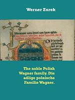 Download this eBook The noble Polish Wagner family. Die adlige polnische Familie Wagner.