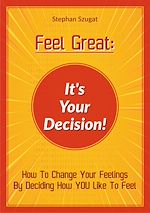 Télécharger le livre :  FEEL GREAT: It's Your Decision!