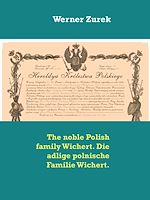 Download this eBook The noble Polish family Wichert. Die adlige polnische Familie Wichert.
