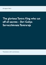 Télécharger le livre :  The glorious Tantra King who cut off all secrets - Shri Guhya Sarvacchinnata Tantraraja