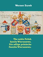 Download this eBook The noble Polish family Wieruszowa. Die adlige polnische Familie Wieruszowa.