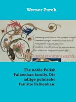 Download this eBook The noble Polish Falkenhan family. Die adlige polnische Familie Falkenhan.
