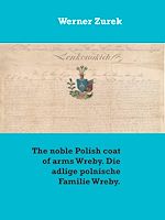 Download this eBook The noble Polish coat of arms Wreby. Die adlige polnische Familie Wreby.