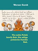 Download this eBook The noble Polish family Rak. Die adlige polnische Familie Rak.