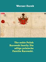 Download this eBook The noble Polish Rarowski family. Die adlige polnische Familie Rarowski.
