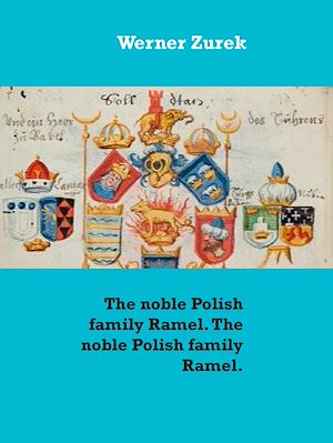Téléchargez le livre :  The noble Polish family Ramel. The noble Polish family Ramel.