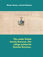 Download this eBook The noble Polish family Reyman. Die adlige polnische Familie Reyman.