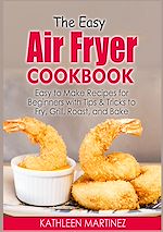 Télécharger le livre :  The Easy Air Fryer Cookbook