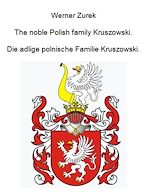 Télécharger le livre :  The noble Polish family Kruszowski. Die adlige polnische Familie Kruszowski.