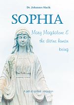 Télécharger le livre :  Sophia, Mary Magdalena & the divine human being
