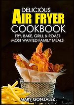 Télécharger le livre :  Delicious Air Fryer Cookbook