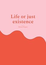 Download this eBook Life or just existence