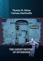 Download this eBook The Ghost Dentist of Inverness