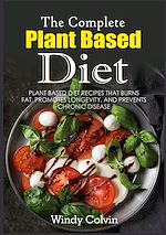Télécharger le livre :  The Complete Plant Based Diet